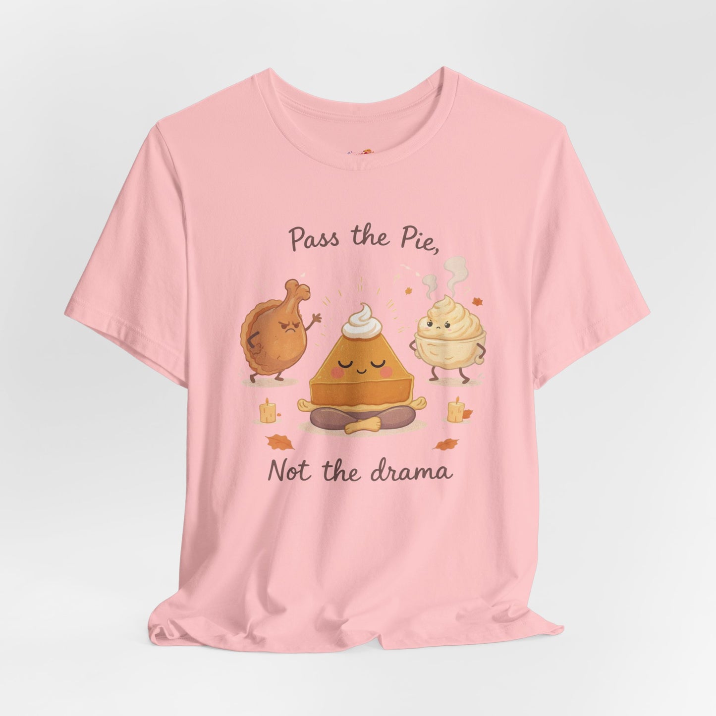 Pass the Pie, Not the Drama Tee – Funny Thanksgiving Family Humor Shirt