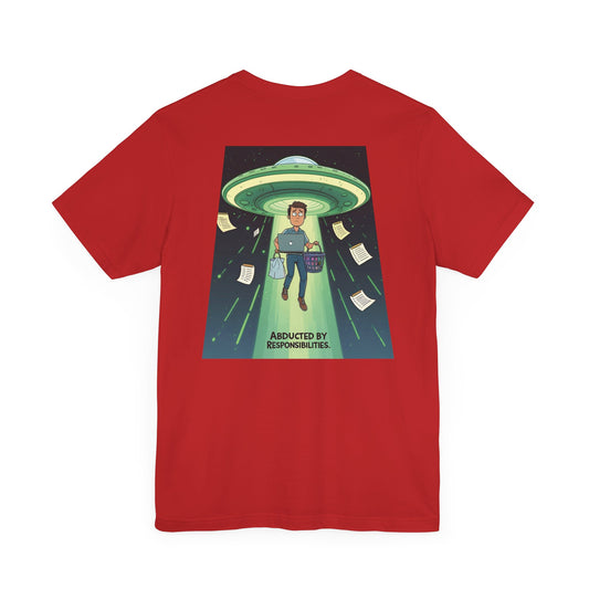 Abducted by Responsibilities Tee