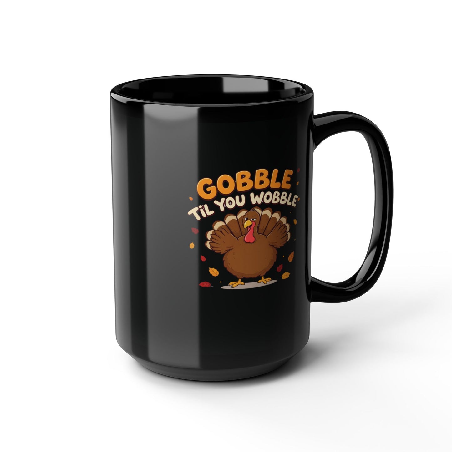 Gobble ’Til You Wobble Mug