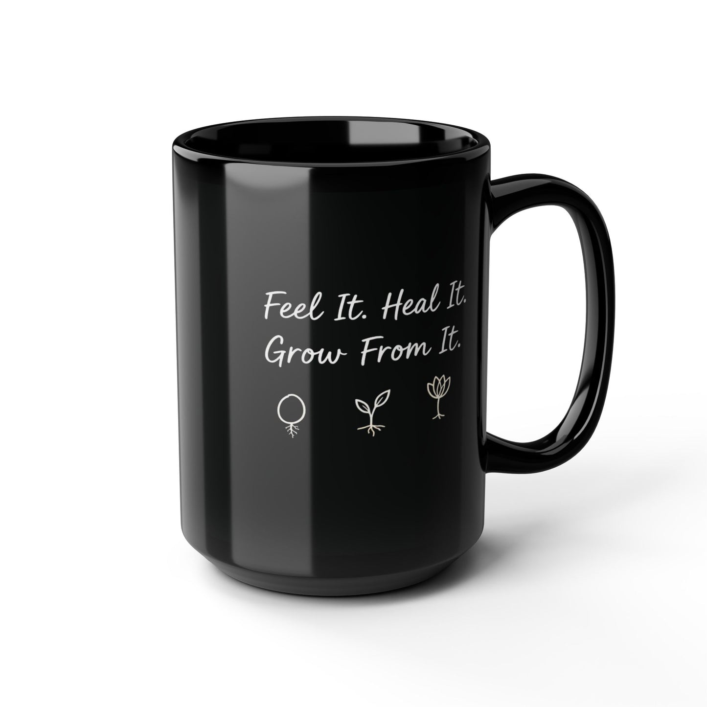 Feel It. Heal It. Grow From It. – Reflective Minimalist Wellness Mug