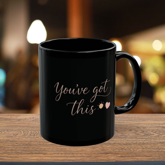 You’ve Got This – Encouragement Mug