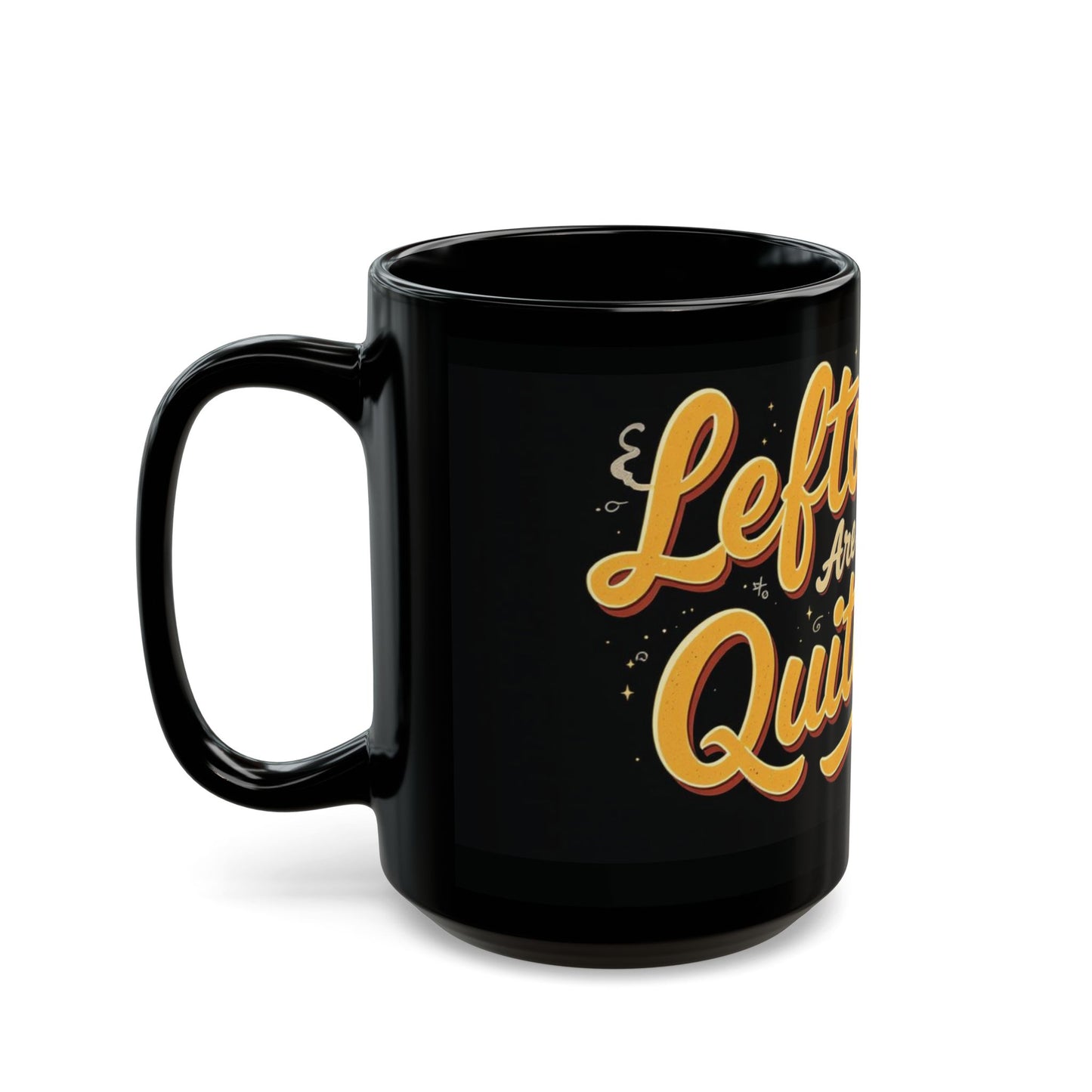 Leftovers Are for Quitters Mug