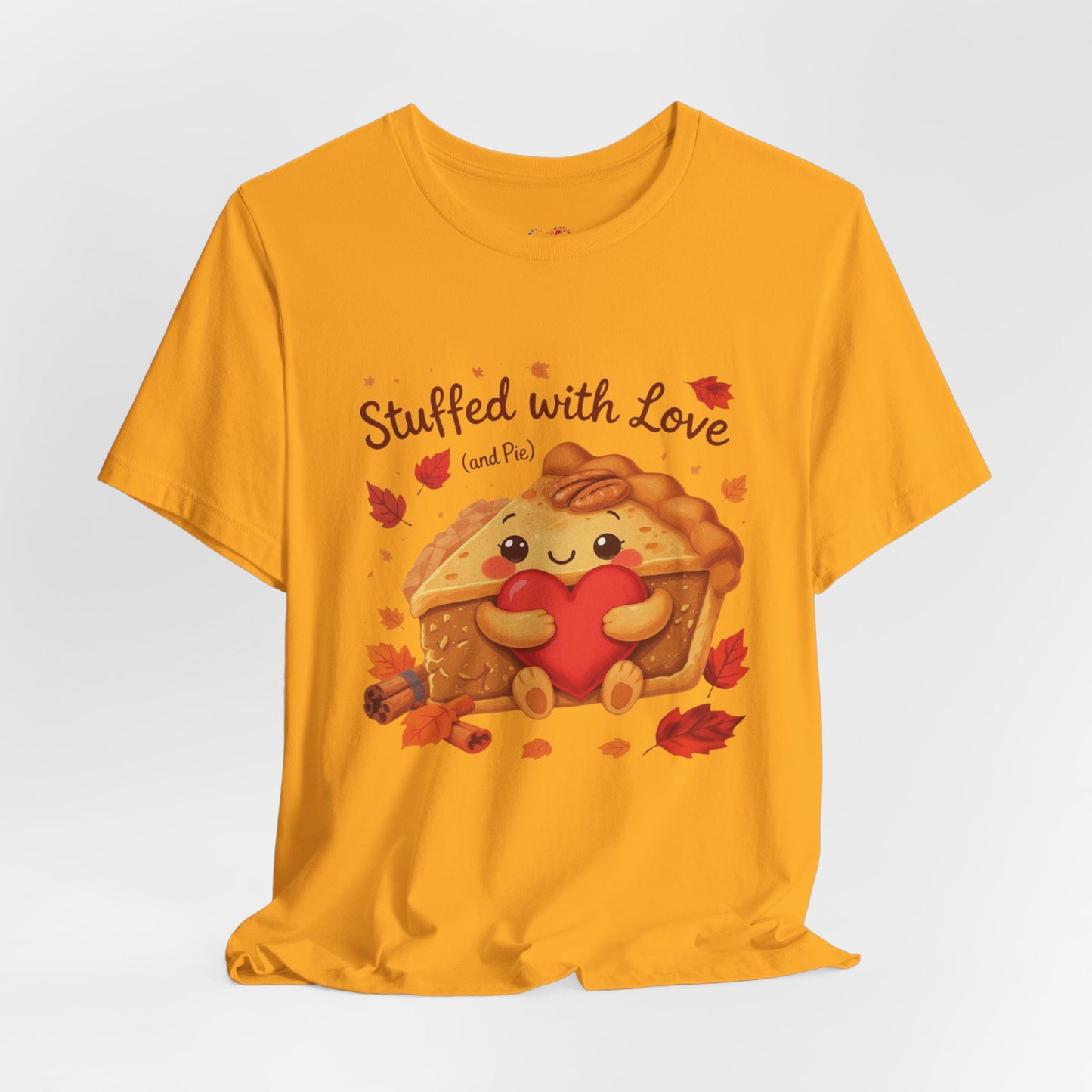 Stuffed with Love (and Pie) Tee – Cozy Thanksgiving Pie & Heart Graphic
