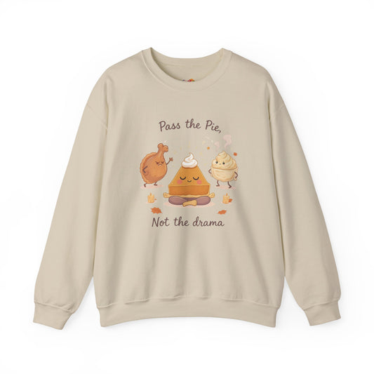 Pass the Pie, Not the Drama Sweatshirt – Funny Thanksgiving Family Edition