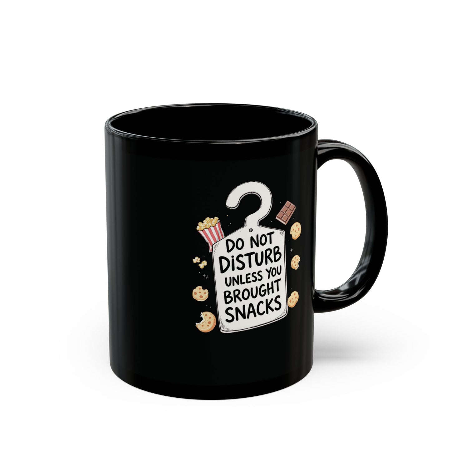 Do Not Disturb (Unless You Brought Snacks) Mug