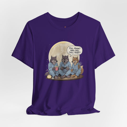 Full Moon? Nah, Chill Night Tee