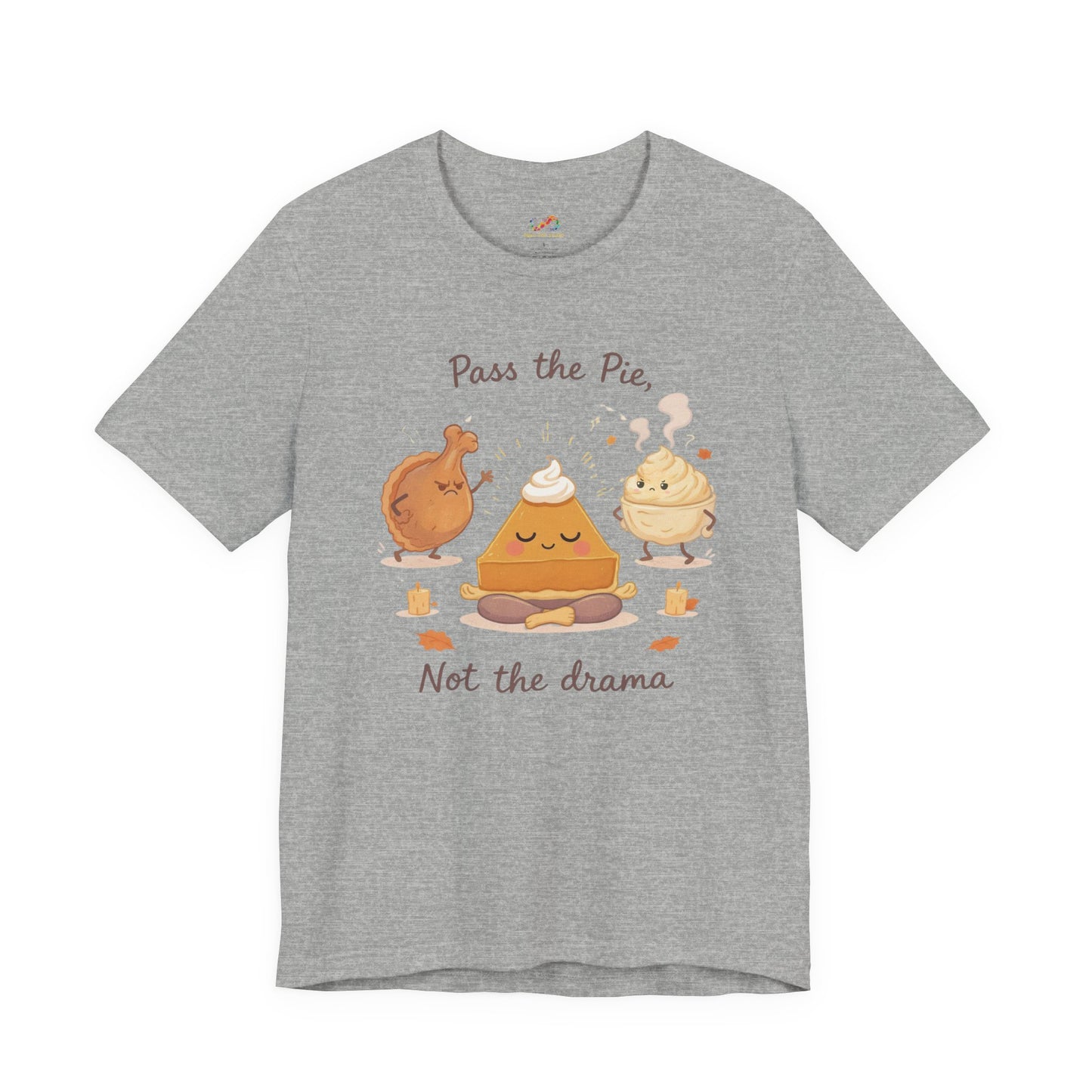 Pass the Pie, Not the Drama Tee – Funny Thanksgiving Family Humor Shirt