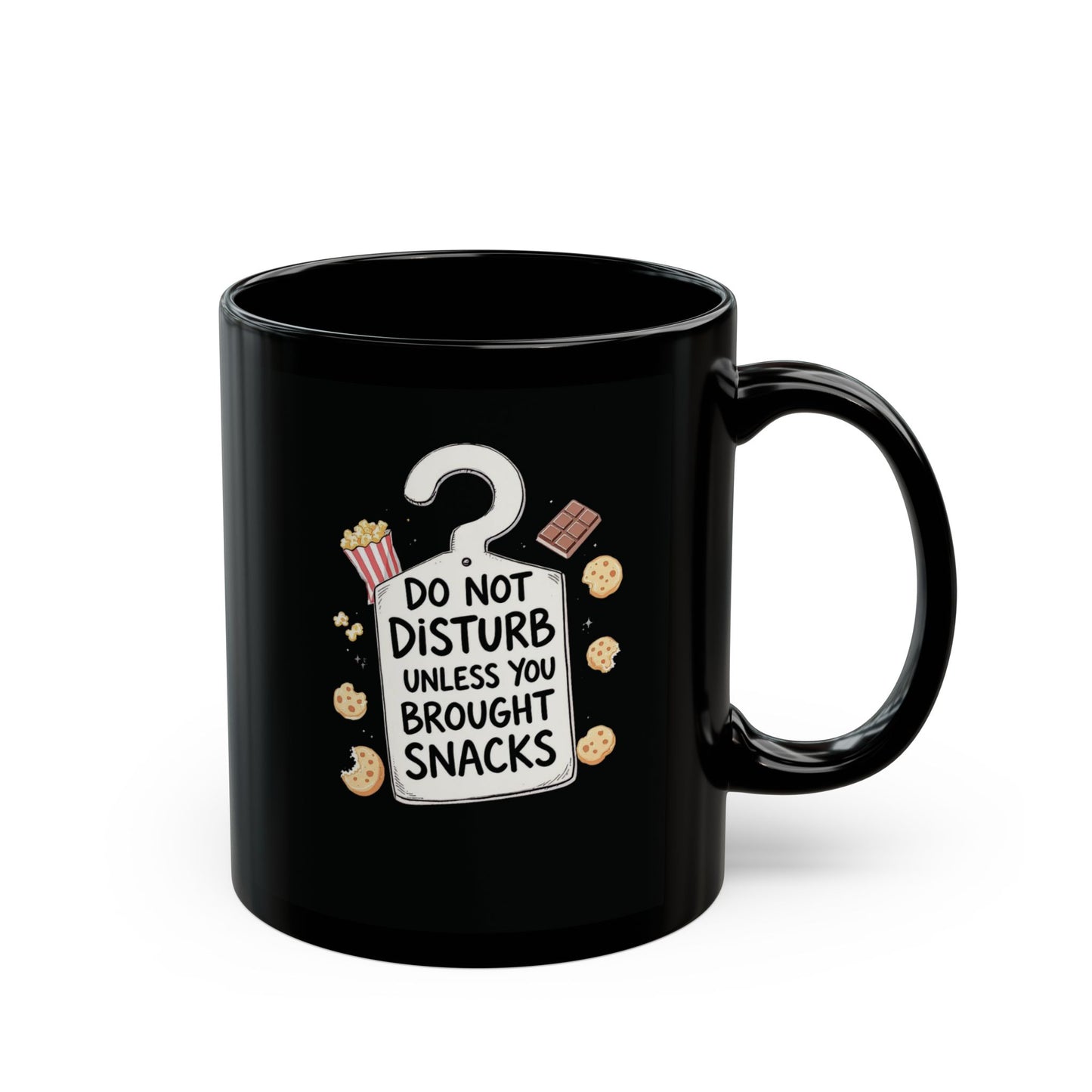 Do Not Disturb (Unless You Brought Snacks) Mug