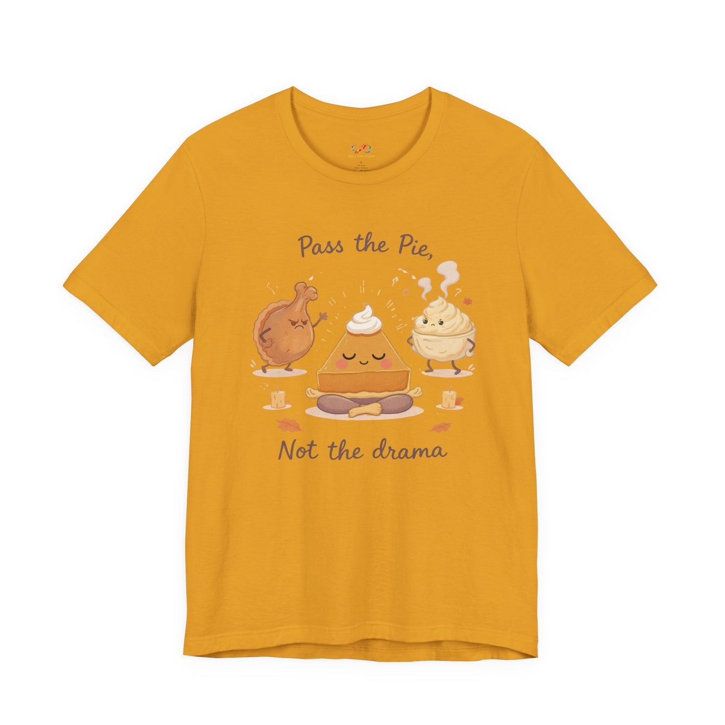 Pass the Pie, Not the Drama Tee – Funny Thanksgiving Family Humor Shirt