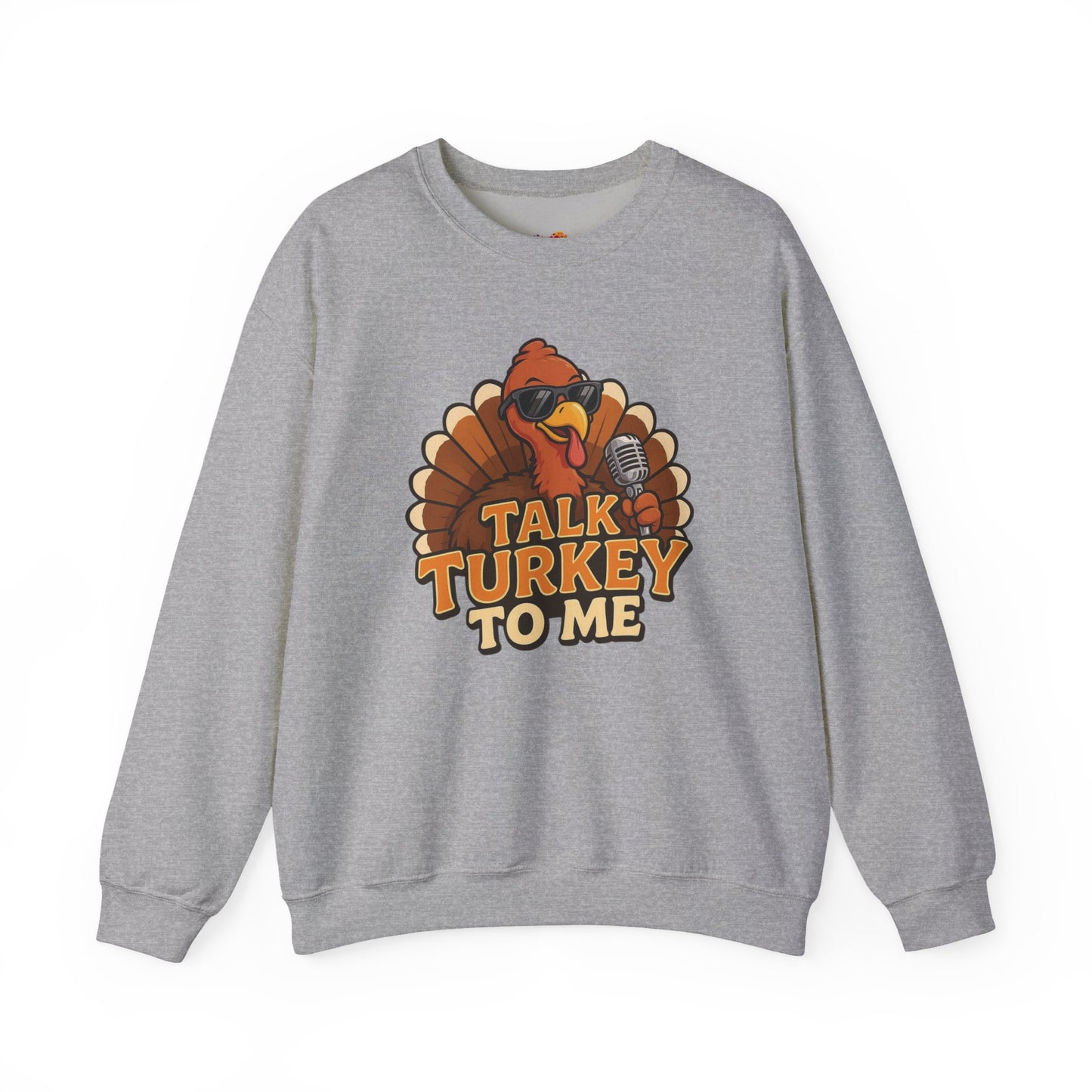 Talk Turkey to Me Sweatshirt
