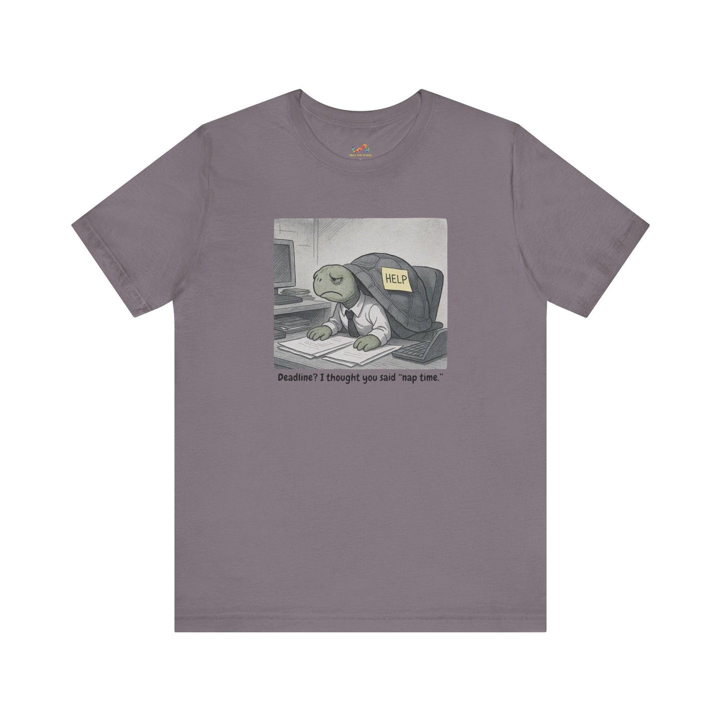 Overwhelmed Office Turtle Tee – “Nap Time, Not Deadlines”