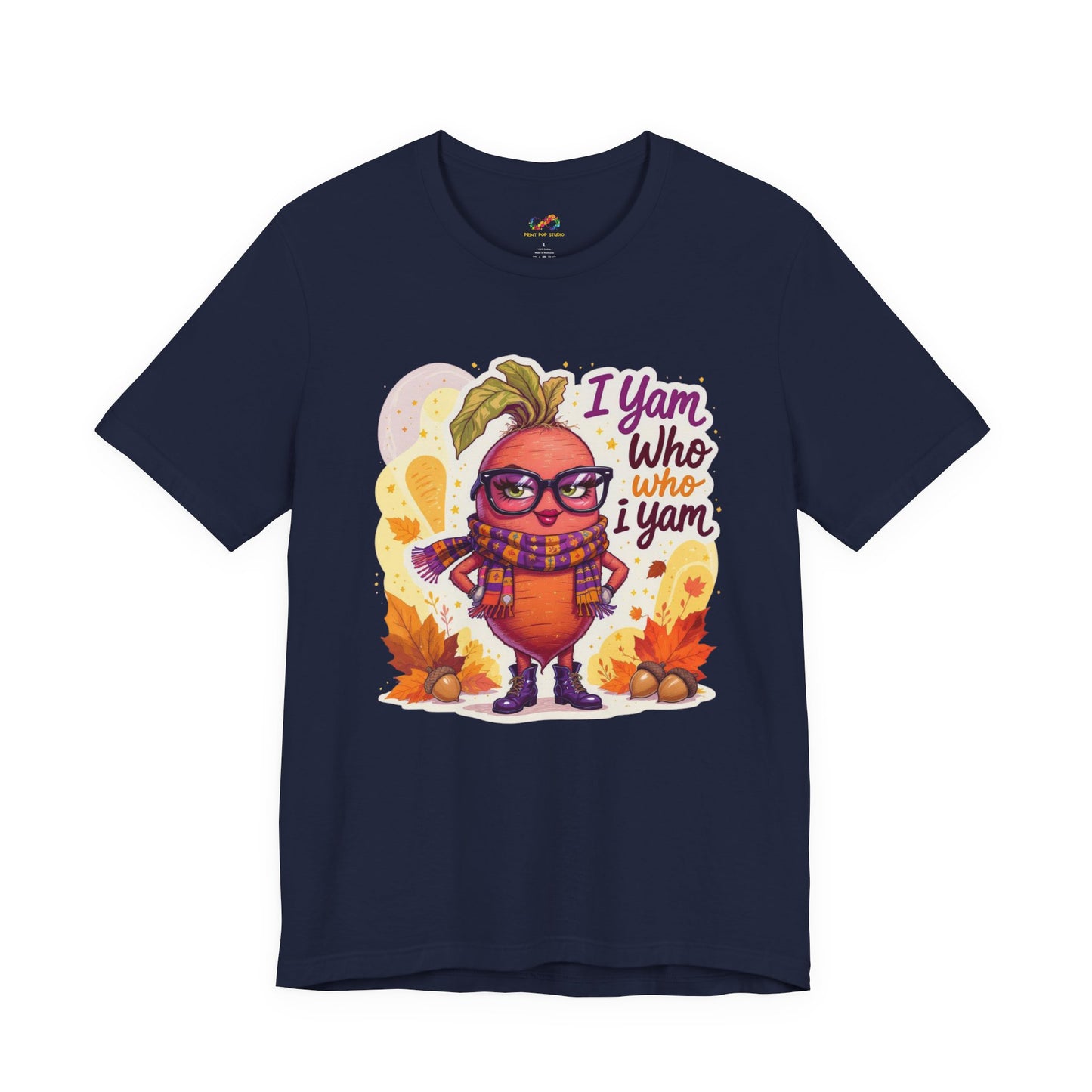 I Yam Who I Yam Tee – Sassy Thanksgiving Pun Shirt