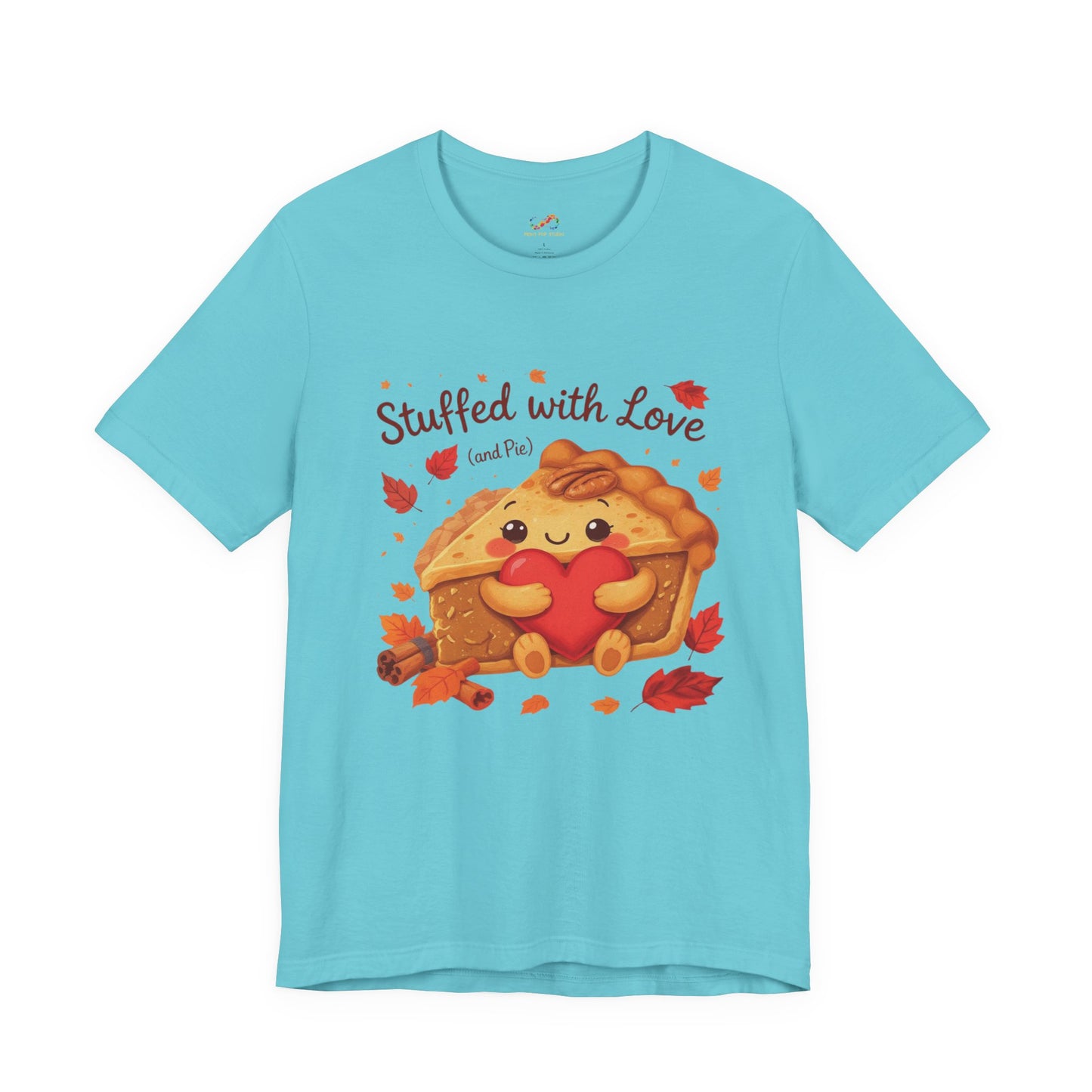 Stuffed with Love (and Pie) Tee – Cozy Thanksgiving Pie & Heart Graphic