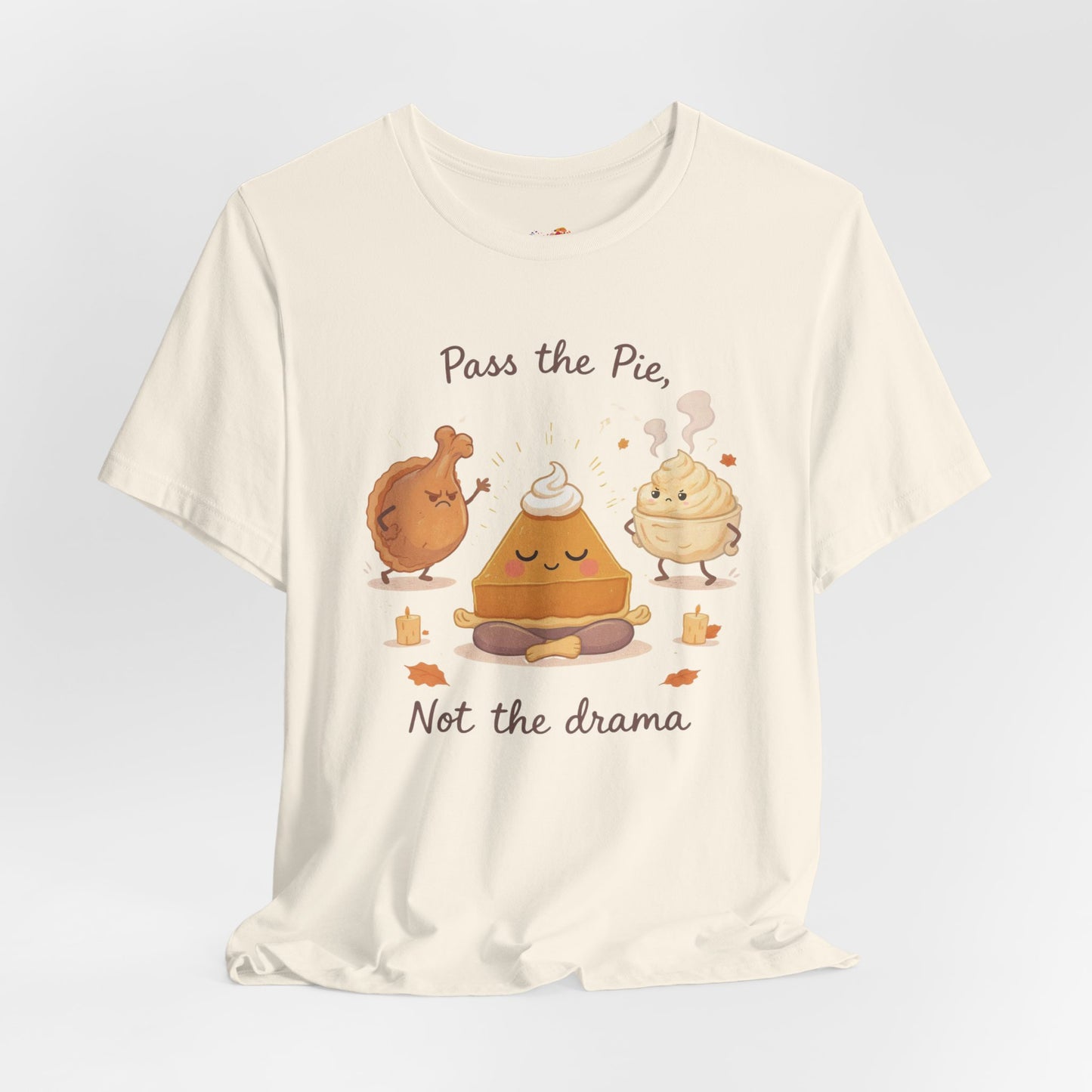 Pass the Pie, Not the Drama Tee – Funny Thanksgiving Family Humor Shirt
