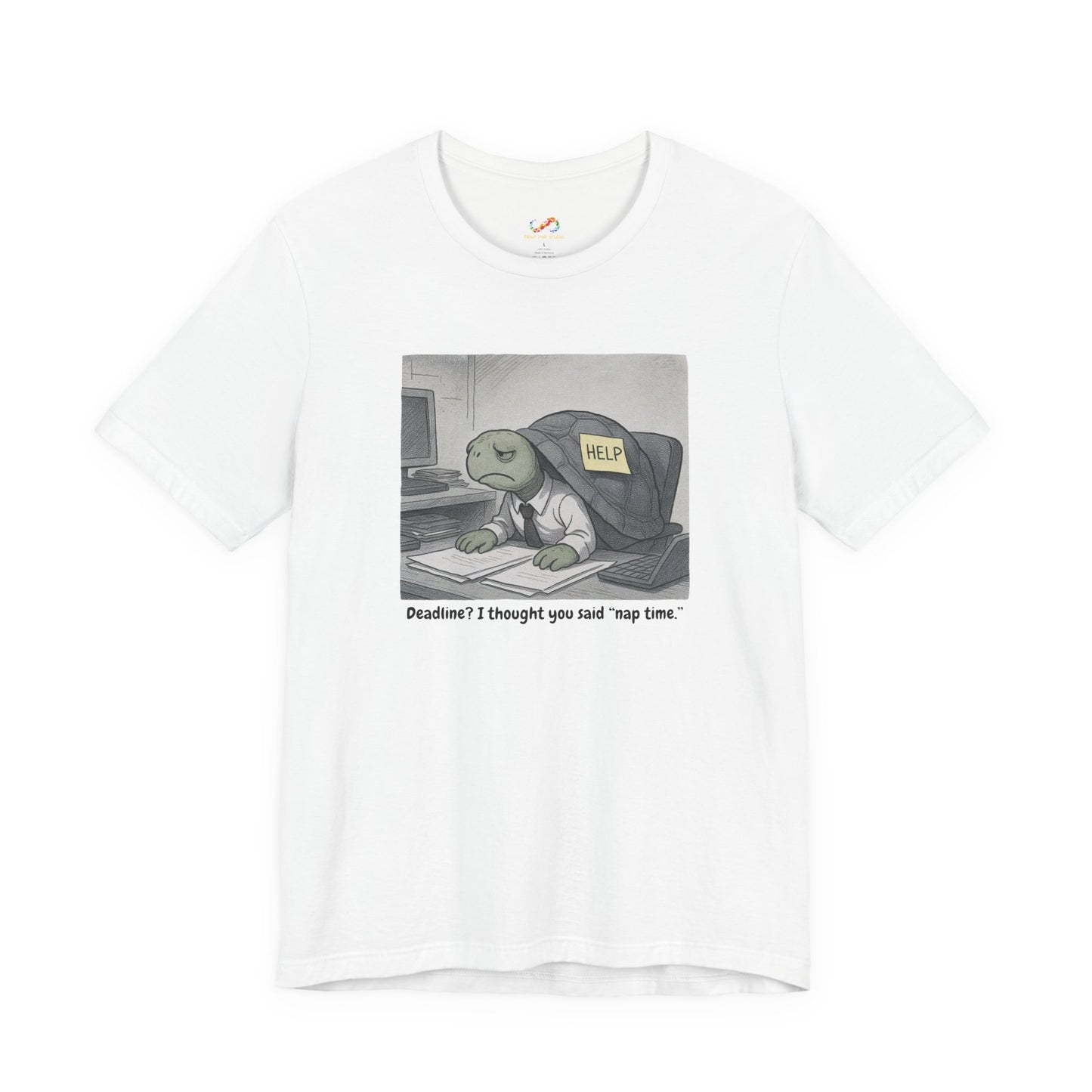 Overwhelmed Office Turtle Tee – “Nap Time, Not Deadlines”