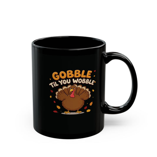 Gobble ’Til You Wobble Mug