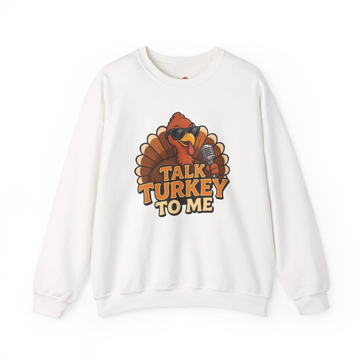 Talk Turkey to Me Sweatshirt