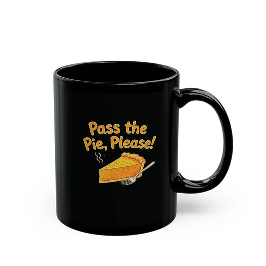 Pass the Pie, Please! Mug
