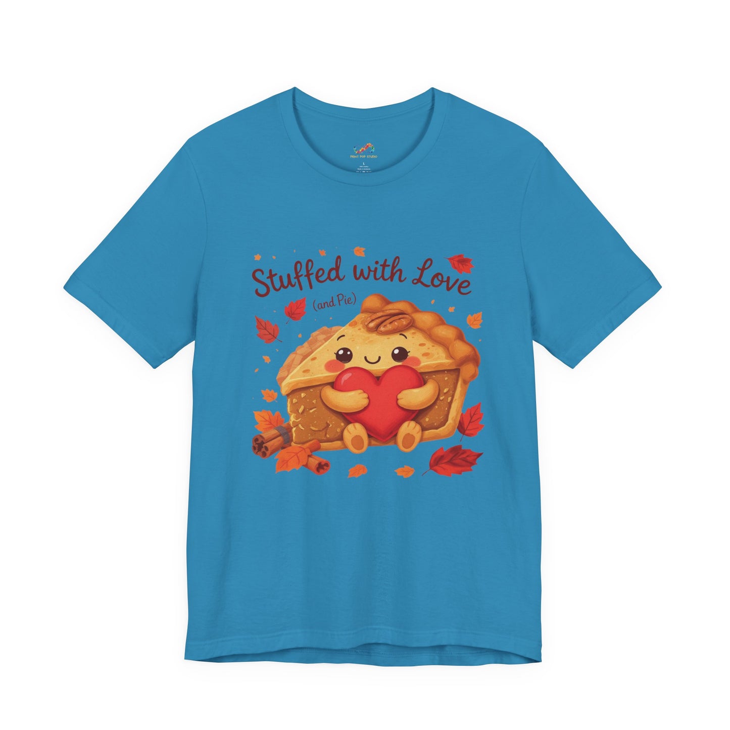 Stuffed with Love (and Pie) Tee – Cozy Thanksgiving Pie & Heart Graphic