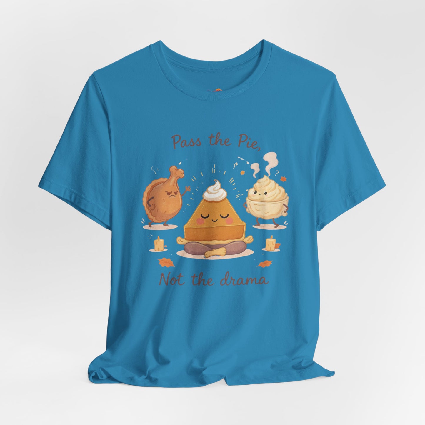Pass the Pie, Not the Drama Tee – Funny Thanksgiving Family Humor Shirt