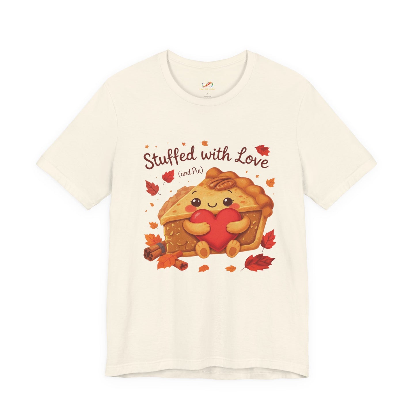 Stuffed with Love (and Pie) Tee – Cozy Thanksgiving Pie & Heart Graphic